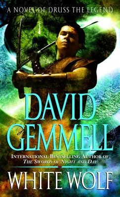 White Wolf: A Novel of Druss the Legend - Gemmell, David
