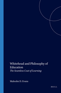 Whitehead and Philosophy of Education: The Seamless Coat of Learning