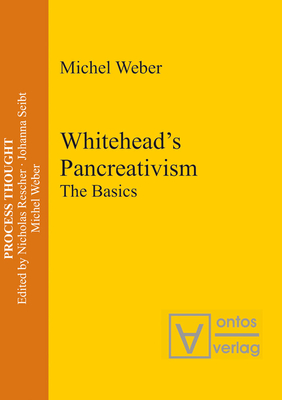 Whitehead's Pancreativism: The Basics - Weber, Michel