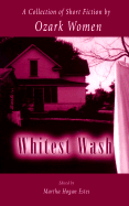 Whitest Wash: A Collection of Short Fiction by Ozark Women