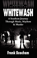 Whitewash: A Southern Journey Through Music, Mayhem and Murder