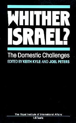 Whither Israel?: The Domestic Challenges - Kyle, Keith (Editor), and Peters, Joel (Editor)