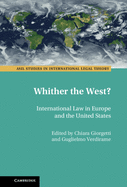 Whither the West?: International Law in Europe and the United States