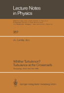 Whither Turbulence? Turbulence at the Crossroads: Proceedings of a Workshop Held at Cornell University, Ithaca, NY, March 22-24, 1989 - Lumley, John L. (Editor)