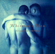 Whitman's Men: Walt Whitman's Calamus Poems Celebrated by Contemporary Photographers - Groff, David, edi, and Berman, Richard, and Whitman, Walt