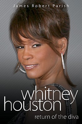Whitney Houston: Return of the Diva - Parish, James Robert