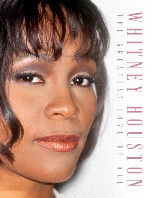 Whitney Houston: The Greatest Love of All - McHugh, Carolyn