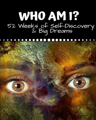 Who Am I?: 52 Weeks of Self-Discovery and Big Dreams - Journals, Brightview