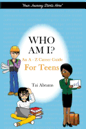 Who Am I?: An A-Z Career Guide for Teens