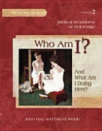 Who Am I?: And What Am I Doing Here?