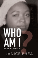 Who Am I?: Here By Grace