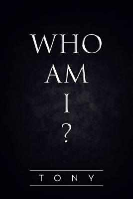 Who Am I? - Tony