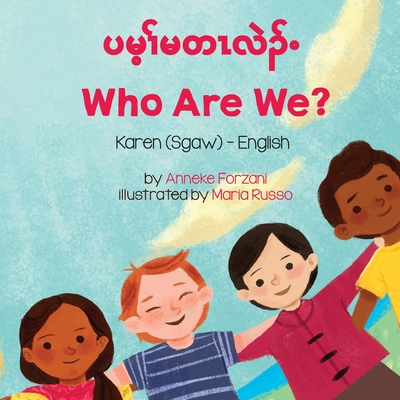 Who Are We? (Karen (Sgaw)-English) - Forzani, Anneke, and Lamaipara, Aronchai (Translated by)