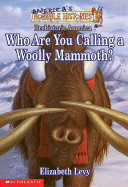 Who Are You Calling a Woolly Mammoth?: Prehistoric America