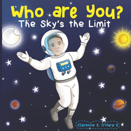 Who are You?: The Sky's the Limit