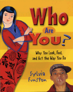 Who Are You?: Why You Look, Feel, and Act the Way You Do - Funston, Sylvia, and Duclos, Gilbert (Photographer)