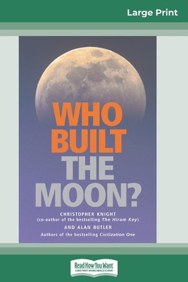 Who Built The Moon? (16pt Large Print Edition) - Butler, Alan, and Knight, Christopher