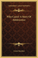 Who Cares?: A Story of Adolescence