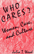 Who Cares?: Women, Care, and Culture