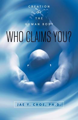 Who Claims You? - Choe, Jae Y, PhD