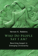 Who Do People Say I Am?: Rewriting Gospel in Emerging Christianity