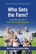 Who Gets the Farm?: A Practical Guide to Farm Succession Planning