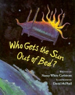 Who Gets the Sun Out of Bed?