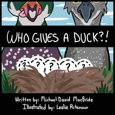 Who Gives a Duck? - MacBride, Michael David, and Ritenour, Leslie (Illustrator)