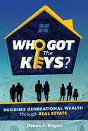 Who Got the Keys?: Building Generational Wealth through Real Estate