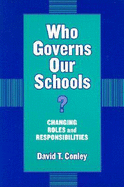 Who Governs Our Schools?: Changing Roles and Responsibilities