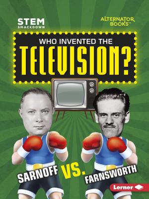 Who Invented the Television?: Sarnoff vs. Farnsworth - Kenney, Karen