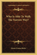 Who Is Able To Walk The Narrow Way?