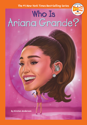 Who Is Ariana Grande? - Anderson, Kirsten, and Who Hq