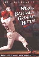 Who Is Baseball's Greatest Hitter?