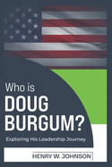 Who Is Doug Burgum?: Exploring His Leadership Journey