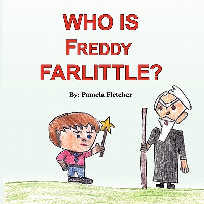 Who is Freddy Farlittle? - Fletcher, Pamela