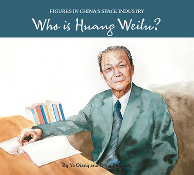 Who Is Huang Weilu? - Ye, Qiang, and Dong, Pingping