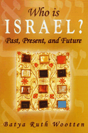 Who Is Israel?: Past, Present and Future