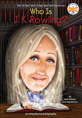 Who Is J. K. Rowling? - Pollack, Pam, and Belviso, Meg