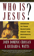 Who is Jesus?: Answers to Your Questions about the Historical Jesus