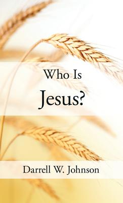 Who Is Jesus? - Johnson, Darrell W