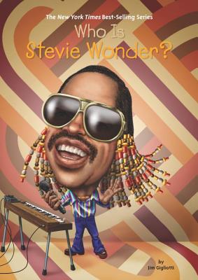 Who Is Stevie Wonder? - Gigliotti, Jim, and Who Hq