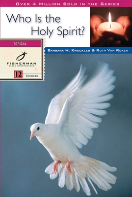 Who Is the Holy Spirit? - Van Reken, Ruth E, and Knuckles, Barbara H