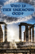 Who is the Unknown God?: Knowing the God of Alcoholics Anonymous