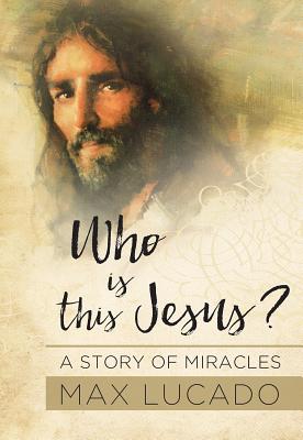 Who Is This Jesus? - Lucado, Max