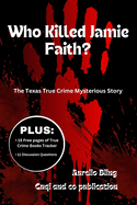 Who Killed Jamie Faith?: The Texas True Crime Mysterious Story