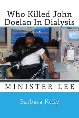 Who Killed John Doelan In Dialysis: Minister Lee - Warner, Conquista (Editor), and Kelly, Barbara