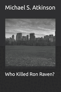 Who Killed Ron Raven?