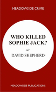 Who Killed Sophie Jack?: A Detective Novel - Shepherd, David