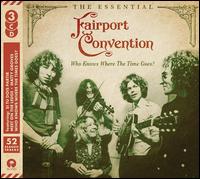 Who Knows Where the Time Goes? The Essential Fairport Convention - Fairport Convention